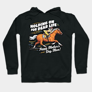 Holding on for dear life Happy mother's day Mom | Mother's day | Mom lover gifts Hoodie